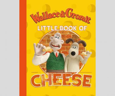 Wallace and Gromit Little Book of Cheese